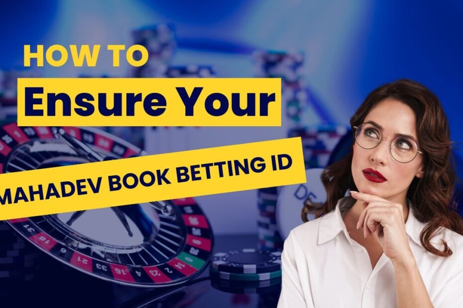 How to Ensure Your Mahadev Book Betting ID