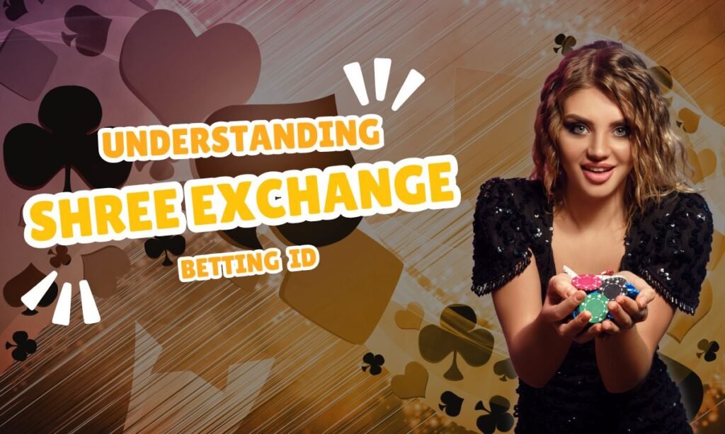 Understanding The Basics of Shree Exchange Betting ID