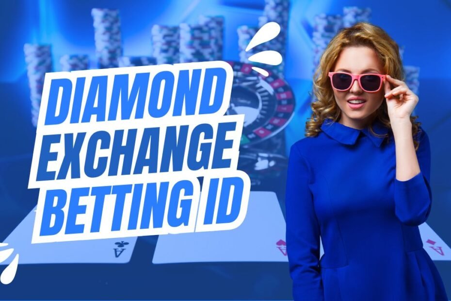 Why Should You Consider Diamond Exchange Betting With ID