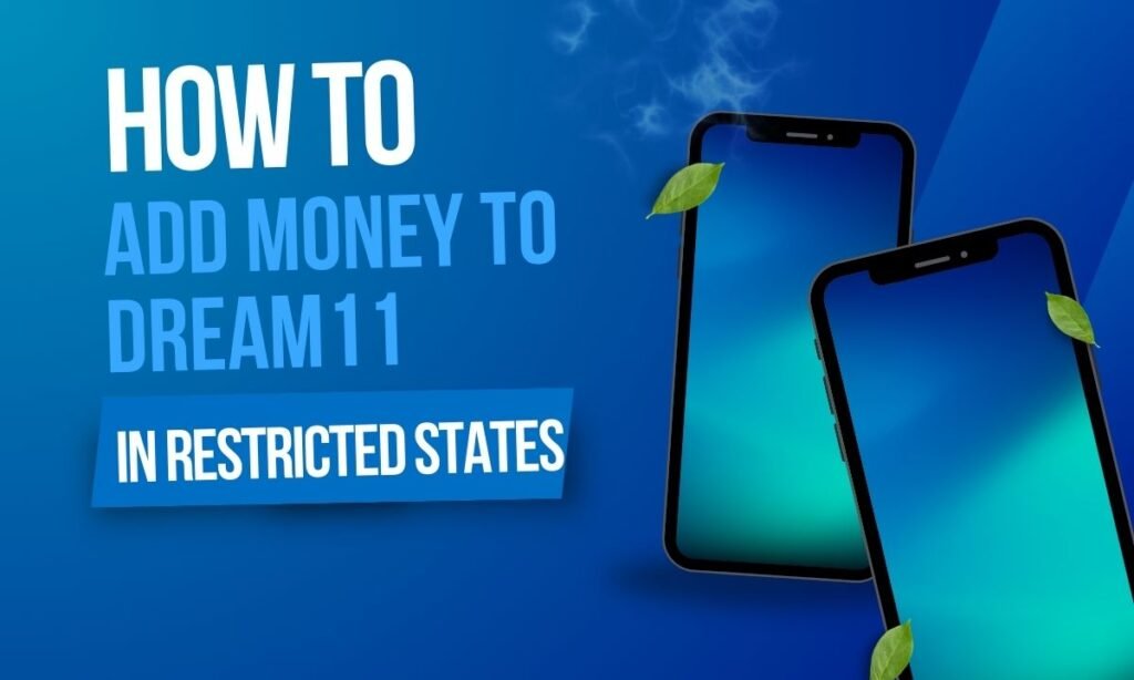 How to Add Money to Dream11 in Restricted States