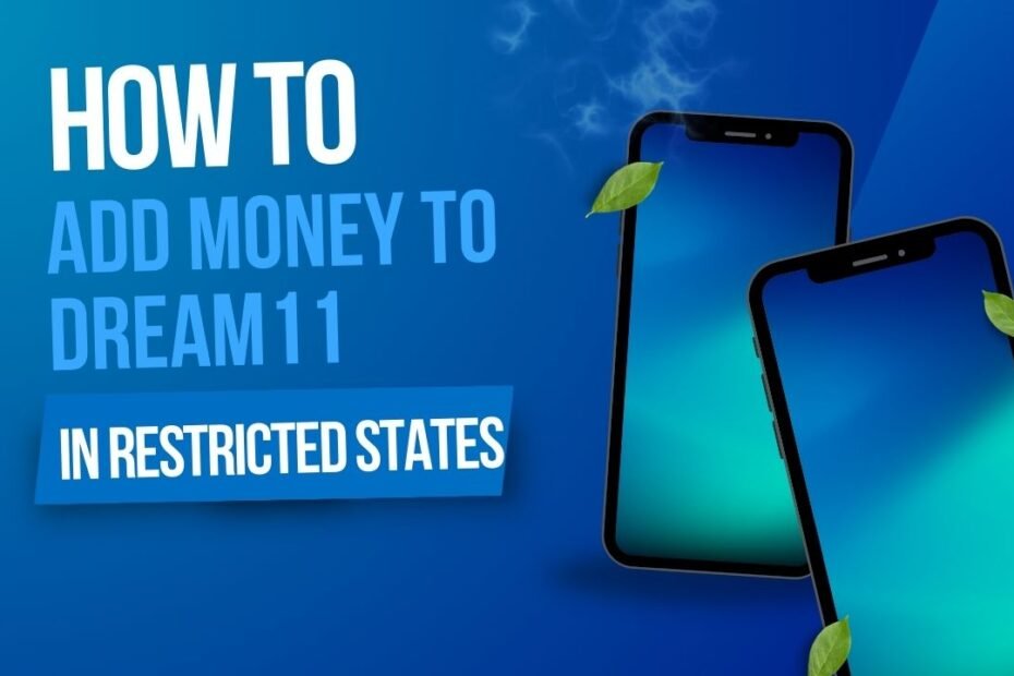 How to Add Money to Dream11 in Restricted States