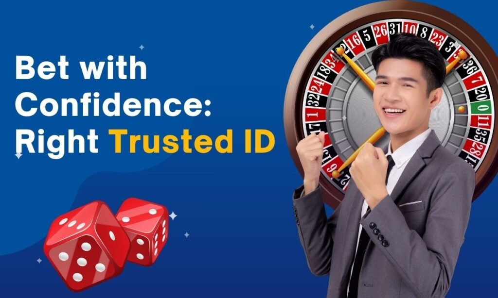 How to Choose the Right Trusted ID for Online Betting