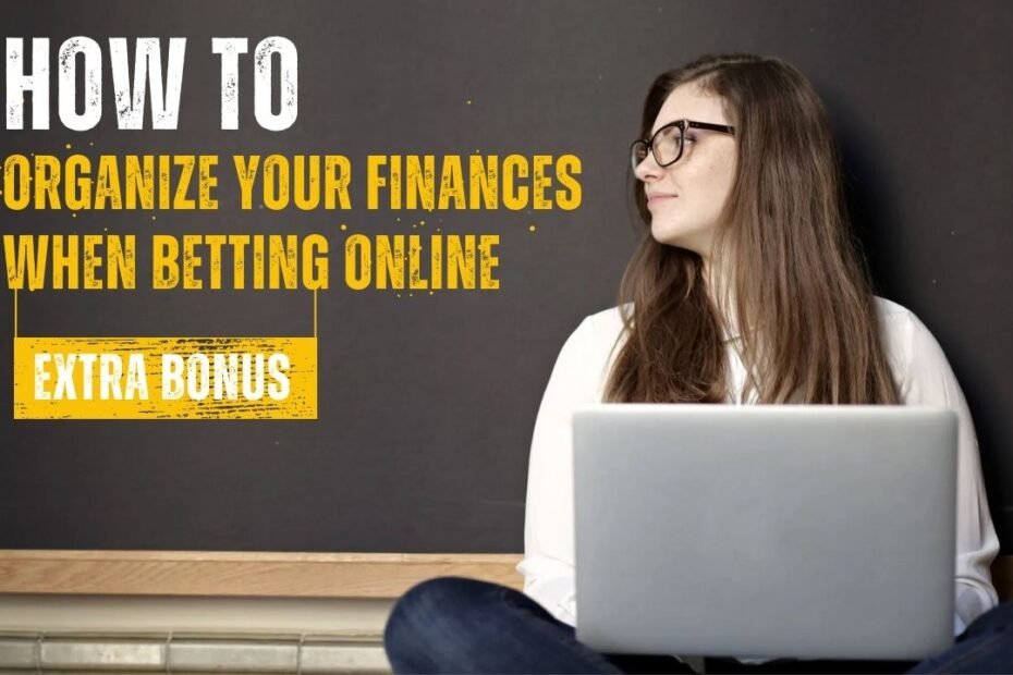 How to Organize Your Finances When Betting Online