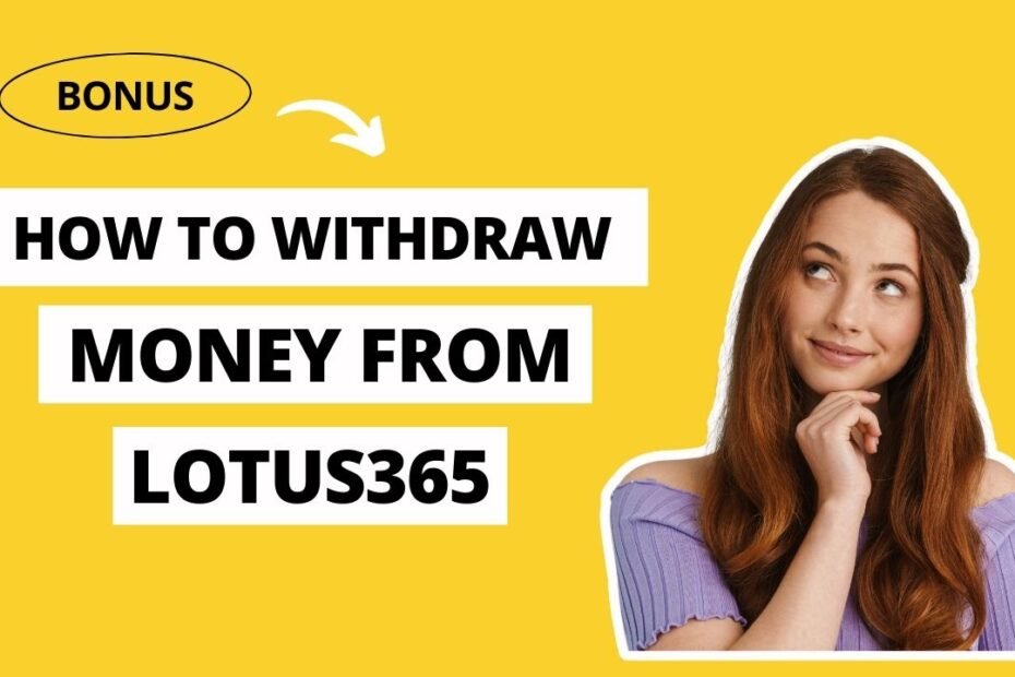 How to Withdraw Money from Lotus365