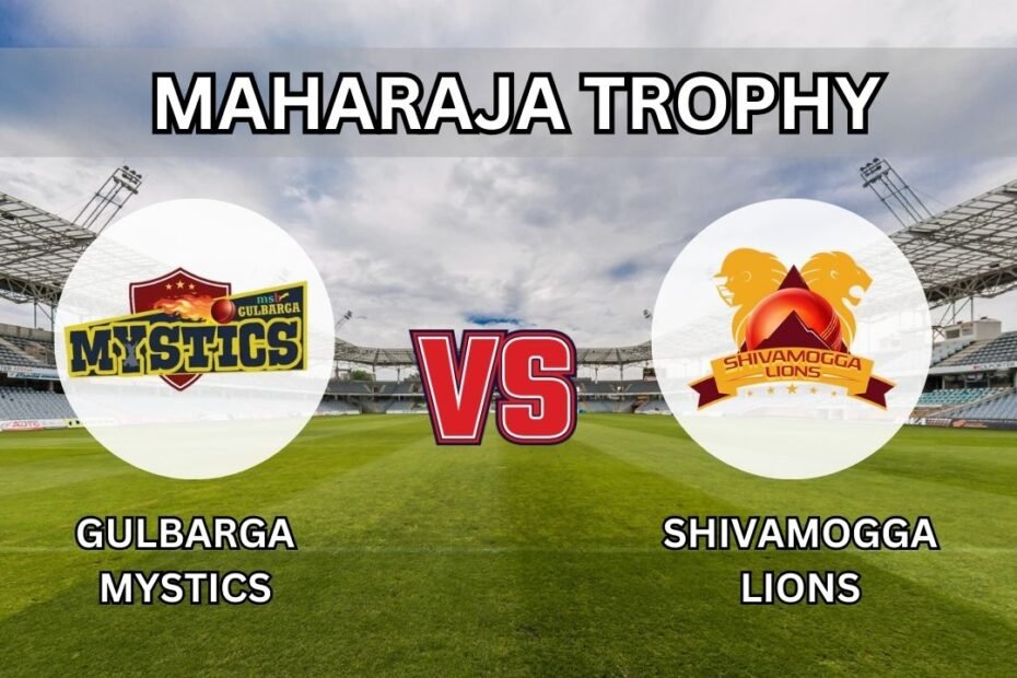 What Was Expected From Gulbarga Mystics vs. Shivamogga Lions in the Maharaja Trophy