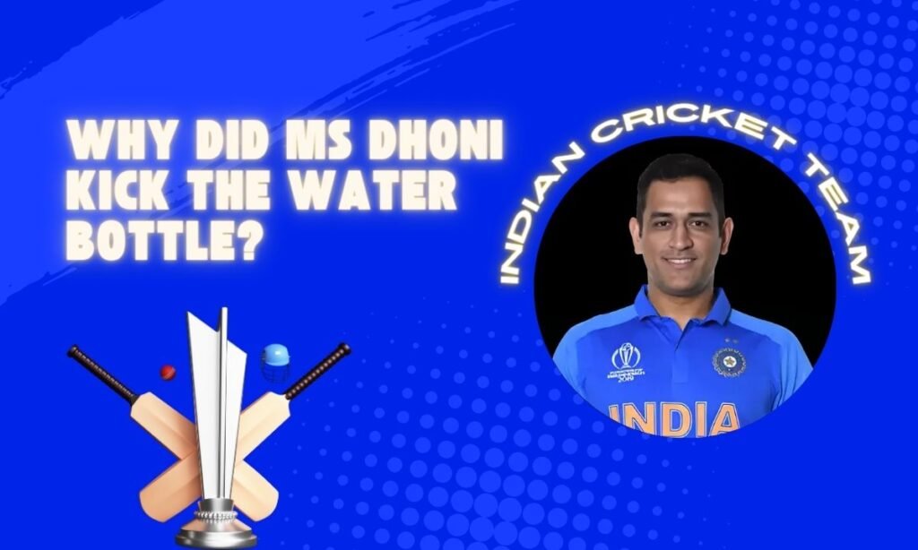 Why Did MS Dhoni Kick the Water Bottle