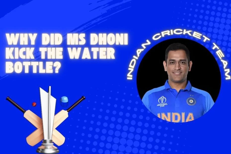 Why Did MS Dhoni Kick the Water Bottle